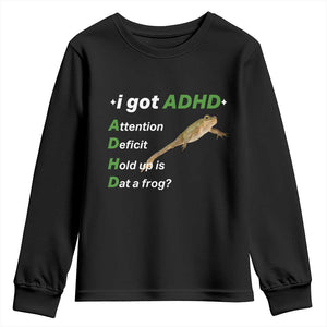 I Got ADHD Attention Deficit Hold Up Is Dat A Frog Youth Sweatshirt Neurodiversity Humor Weirdcore