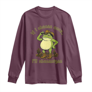 Funny Cowboy Frog Western Meme Long Sleeve Shirt If I Shenan Once I Will Shenanigan