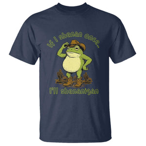 Funny Cowboy Frog Western Meme T Shirt If I Shenan Once I Will Shenanigan