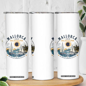 Mallorca Spain 2026 Total Solar Eclipse Skinny Tumbler Sailing Cruise Totality Sail Explore Experience Travel Souvenir