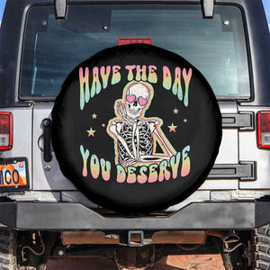 Funny Skeleton Spare Tire Cover Have The Day You Deserve Sarcastic Quotes TS02 No hole Black Print Your Wear