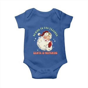 Be Nice To The Teacher Santa Is Watching Retro Groovy Christmas Baby Onesie TS02 Royal Blue Print Your Wear