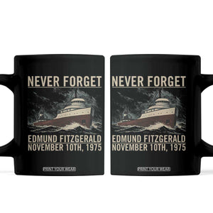 Never Forget Edmund Fitzgerald Tribute Coffee Mug November 10 1975 Shipwreck Memorial TS02 Black Print Your Wear