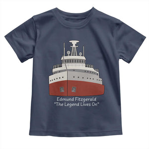 Edmund Fitzgerald Tribute Toddler T Shirt The Legend Lives On Great Lakes Freighter Memorial TS02 Navy Print Your Wear