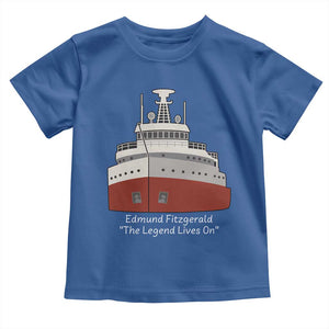 Edmund Fitzgerald Tribute Toddler T Shirt The Legend Lives On Great Lakes Freighter Memorial TS02 Royal Blue Print Your Wear