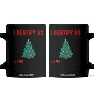 I Identify as a Christmas Tree Coffee Mug Funny Lit and Dead Inside Holiday Humor TS02 White Print Your Wear