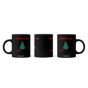 I Identify as a Christmas Tree Coffee Mug Funny Lit and Dead Inside Holiday Humor TS02 Print Your Wear