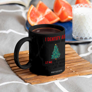 I Identify as a Christmas Tree Coffee Mug Funny Lit and Dead Inside Holiday Humor TS02 Print Your Wear