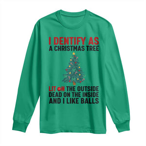 I Identify as a Christmas Tree Long Sleeve Shirt Funny Lit and Dead Inside Holiday Humor TS02 Irish Green Print Your Wear