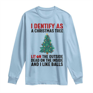 I Identify as a Christmas Tree Long Sleeve Shirt Funny Lit and Dead Inside Holiday Humor TS02 Light Blue Print Your Wear