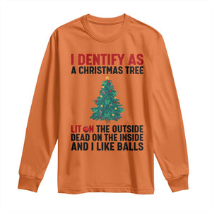 I Identify as a Christmas Tree Long Sleeve Shirt Funny Lit and Dead Inside Holiday Humor TS02 Orange Print Your Wear