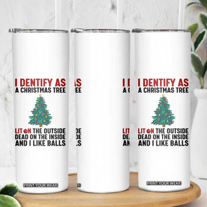 I Identify as a Christmas Tree Skinny Tumbler Funny Lit and Dead Inside Holiday Humor TS02 Print Your Wear