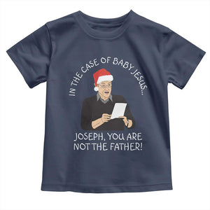 Funny Christmas Jesus Paternity Test Toddler T Shirt Joseph You Are Not the Father Holiday Humor TS02 Navy Print Your Wear