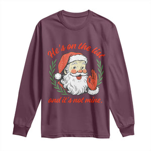 Funny Santa He is On the List Christmas Long Sleeve Shirt Sassy Retro Holiday Humor TS02 Maroon Print Your Wear