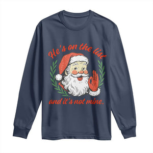 Funny Santa He is On the List Christmas Long Sleeve Shirt Sassy Retro Holiday Humor TS02 Navy Print Your Wear