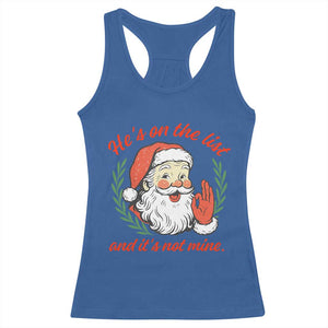 Funny Santa He is On the List Christmas Racerback Tank Top Sassy Retro Holiday Humor TS02 Royal Blue Print Your Wear