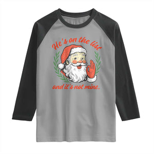 Funny Santa He is On the List Christmas Raglan Shirt Sassy Retro Holiday Humor TS02 Sport Gray Black Print Your Wear