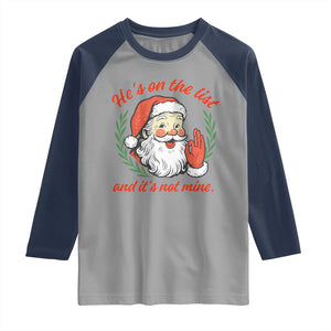 Funny Santa He is On the List Christmas Raglan Shirt Sassy Retro Holiday Humor TS02 Sport Gray Navy Print Your Wear