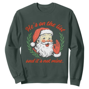 Funny Santa He is On the List Christmas Sweatshirt Sassy Retro Holiday Humor TS02 Dark Forest Green Print Your Wear