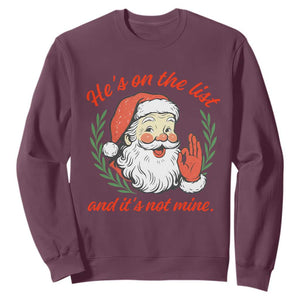 Funny Santa He is On the List Christmas Sweatshirt Sassy Retro Holiday Humor TS02 Maroon Print Your Wear