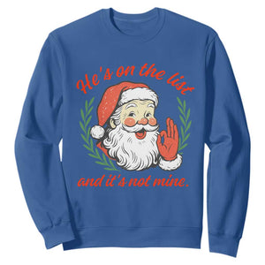 Funny Santa He is On the List Christmas Sweatshirt Sassy Retro Holiday Humor TS02 Royal Blue Print Your Wear