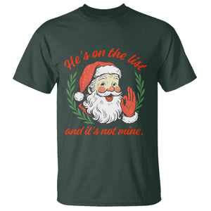 Funny Santa He is On the List Christmas T Shirt Sassy Retro Holiday Humor TS02 Dark Forest Green Print Your Wear