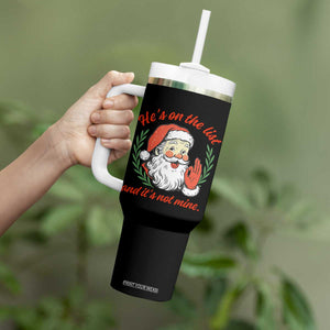 Funny Santa He is On the List Christmas Tumbler With Handle Sassy Retro Holiday Humor TS02 Print Your Wear