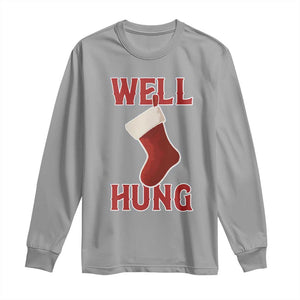 Funny Christmas Stocking Long Sleeve Shirt Well Hung Naughty Holiday Inappropriate Humor TS02 Sport Gray Print Your Wear