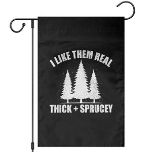 Funny Christmas Tree Garden Flag I Like Them Real Thick and Sprucey Holiday Trees Pun TS02 Black Print Your Wear