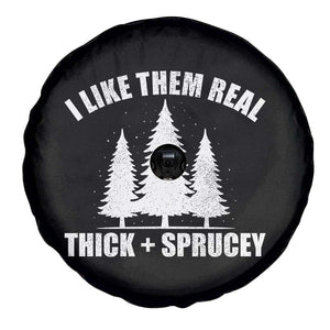 Funny Christmas Tree Spare Tire Cover I Like Them Real Thick and Sprucey Holiday Trees Pun TS02 Print Your Wear