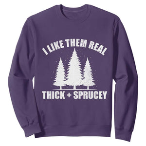 Funny Christmas Tree Sweatshirt I Like Them Real Thick and Sprucey Holiday Trees Pun TS02 Purple Print Your Wear