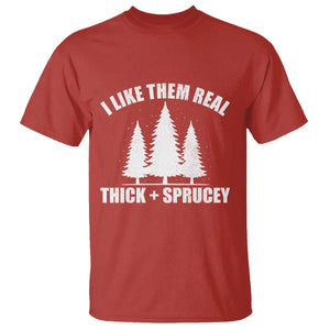 Funny Christmas Tree T Shirt I Like Them Real Thick and Sprucey Holiday Trees Pun TS02 Red Print Your Wear