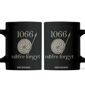 1066 Never Forget Coffee Mug Battle of Hastings Old English Anglo Saxon Warrior Medieval Shield TS02 Black Print Your Wear