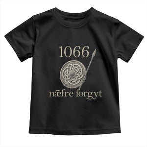 1066 Never Forget Toddler T Shirt Battle of Hastings Old English Anglo Saxon Warrior Medieval Shield TS02 Black Print Your Wear
