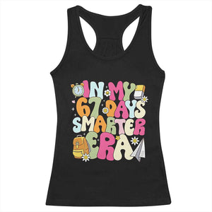 In My 67 Days Smarter Era Racerback Tank Top Cute Retro 6 7 Days of School Six Seven Meme TS02 Black Print Your Wear
