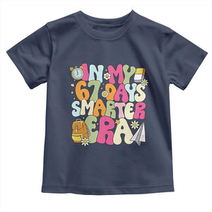 In My 67 Days Smarter Era Toddler T Shirt Cute Retro 6 7 Days of School Six Seven Meme TS02 Navy Print Your Wear