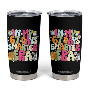 In My 67 Days Smarter Era Tumbler Cup Cute Retro 6 7 Days of School Six Seven Meme TS02 Black Print Your Wear