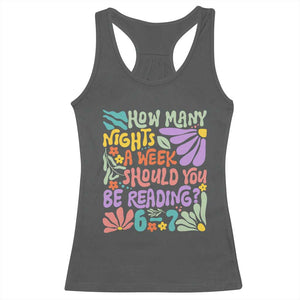 How Many Nights Should You Be Reading 6 7 Racerback Tank Top Retro Funny 67 Six Seven Meme Book Lover TS02 Dark Heather Print Your Wear