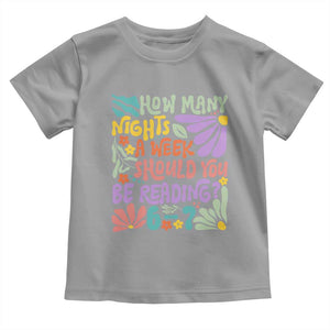 How Many Nights Should You Be Reading 6 7 Toddler T Shirt Retro Funny 67 Six Seven Meme Book Lover TS02 Sport Gray Print Your Wear