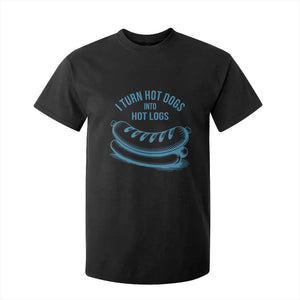 I Turn Hot Dogs Into Hot Logs T Shirt For Kid Funny Food Pun for BBQ Bros Toilet Humor Kings TS02 Black Print Your Wear