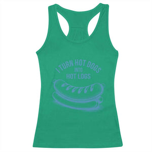I Turn Hot Dogs Into Hot Logs Racerback Tank Top Funny Food Pun for BBQ Bros Toilet Humor Kings TS02 Irish Green Print Your Wear