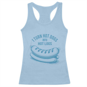 I Turn Hot Dogs Into Hot Logs Racerback Tank Top Funny Food Pun for BBQ Bros Toilet Humor Kings TS02 Light Blue Print Your Wear