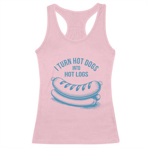 I Turn Hot Dogs Into Hot Logs Racerback Tank Top Funny Food Pun for BBQ Bros Toilet Humor Kings TS02 Light Pink Print Your Wear