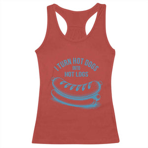 I Turn Hot Dogs Into Hot Logs Racerback Tank Top Funny Food Pun for BBQ Bros Toilet Humor Kings TS02 Red Print Your Wear