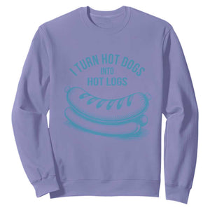 I Turn Hot Dogs Into Hot Logs Sweatshirt Funny Food Pun for BBQ Bros Toilet Humor Kings TS02 Violet Print Your Wear
