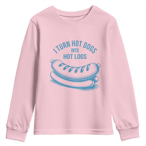I Turn Hot Dogs Into Hot Logs Youth Sweatshirt Funny Food Pun for BBQ Bros Toilet Humor Kings TS02 Light Pink Print Your Wear