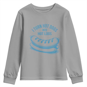 I Turn Hot Dogs Into Hot Logs Youth Sweatshirt Funny Food Pun for BBQ Bros Toilet Humor Kings TS02 Sport Gray Print Your Wear