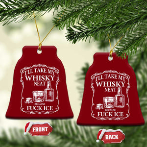 I Will Take My Whisky Neat Because F Ice Ceramic Ornament Whiskey Humor Edgy Political Drinking Pun TS02 Print Your Wear