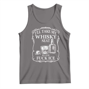 I Will Take My Whisky Neat Because F Ice Tank Top Whiskey Humor Edgy Political Drinking Pun TS02 Deep Heather Print Your Wear