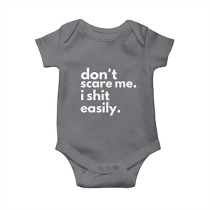 Funny Sarcastic Quote Baby Onesie Don't Scare Me I Shit Easily TS02 Charcoal Print Your Wear